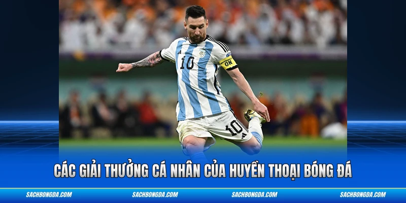 Các giải thưởng cá nhân của huyền thoại bóng đá