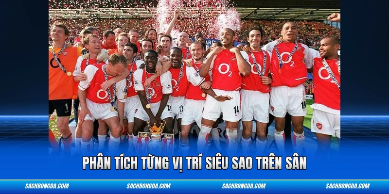 Phân tích từng vị trí siêu sao trên sân