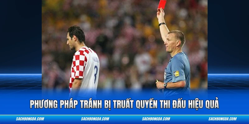 Phương pháp tránh bị truất quyền thi đấu hiệu quả