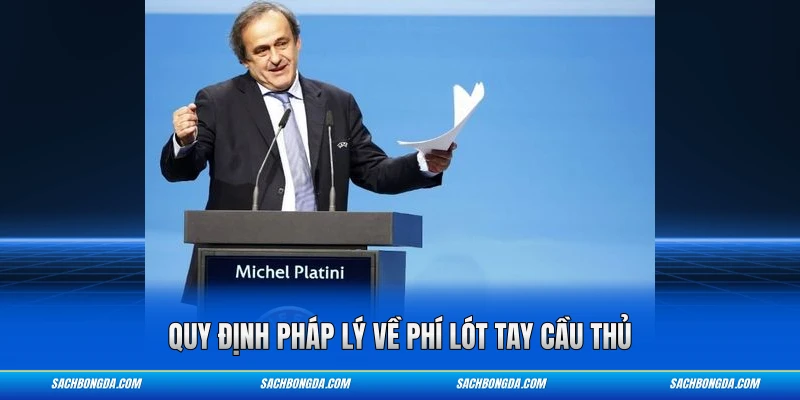 Quy định pháp lý về phí lót tay cầu thủ