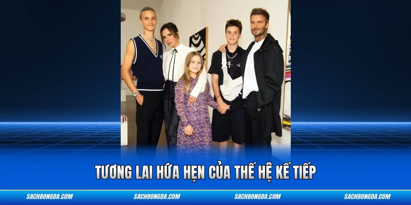 Tương lai hứa hẹn của thế hệ kế tiếp