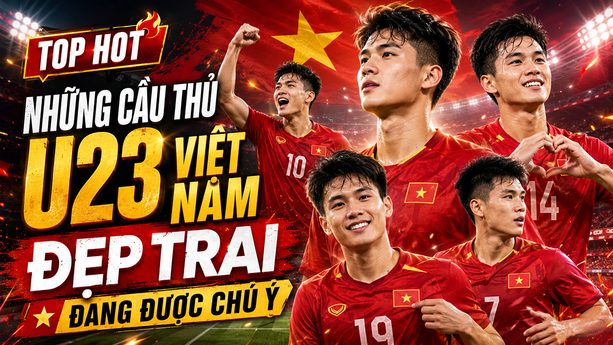 Những cầu thủ U23 Việt Nam đẹp trai đang được chú ý